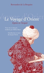 Bertrandon de La Broquère - Le Voyage d'Orient - Espion en Turquie.