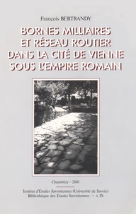 Bornes milliaires et réseau routier dans la cité de Vienne sous l'empire romain