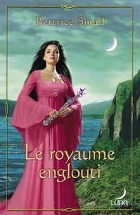Bertrice Small - Le royaume englouti - T4 - Le monde d'Hétar.