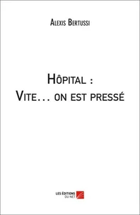 Hôpital : Vite. on est pressé