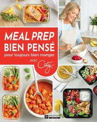 Meal prep bien pense pour toujours bien manger