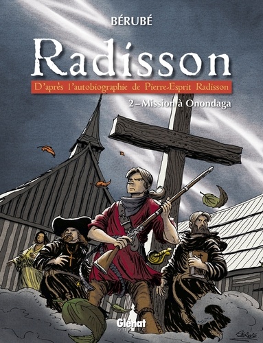 Radisson - Tome 02. Mission à Onondaga