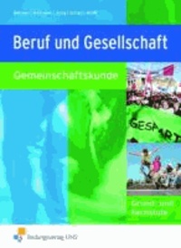 Beruf und Gesellschaft - Gemeinschaftskunde Grund- und Fachstufe Lehr-/Fachbuch.