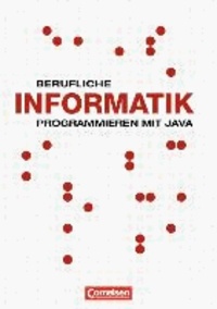 Berufliche Informatik: Programmieren mit Java. Schülerbuch.
