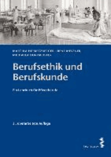 Berufsethik und Berufskunde - Ein Lehrbuch für Pflege- und Gesundheitsberufe.