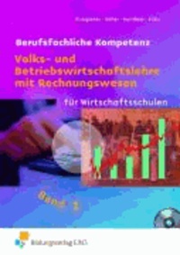Berufsfachliche Kompetenz - Volks- und Betriebswirtschaftslehre mit Rechnungswesen - für Wirtschaftsschulen in Baden-Württemberg - Band 1 Lehr-/Fachbuch.