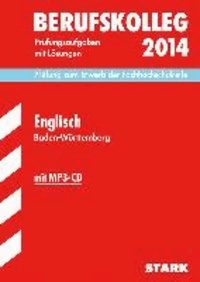 Berufskolleg Mathematik 2014 Prüfung zum Erwerb der Fachhochschulreife Baden-Württemberg - Prüfungsaufgaben mit Lösungen..