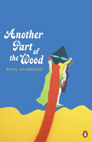 Beryl Bainbridge - Another Part of the Wood.
