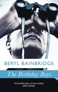 Beryl Bainbridge - The Birthday Boys.