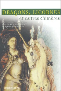 Dragons, licornes et autres chimères