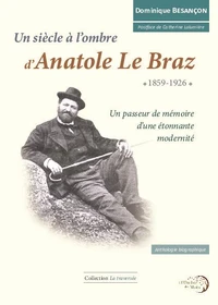 Un siècle à l'ombre d'Anatole Le Braz