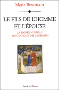 Le Fils De L'Homme Et L'Epouse. La Figure Nuptiale Du Cantique Des Cantiques