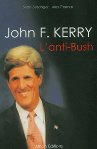 John F. Kerry, l'anti-Bush