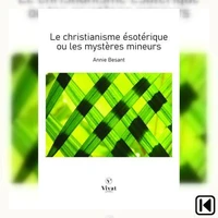 Le christianisme ésotérique ou les mystères mineurs