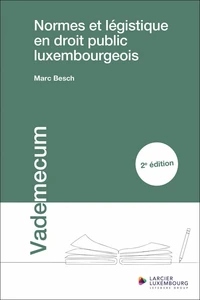 Normes et légistique en droit public luxembourgeois 2ed
