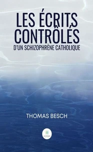 Les écrits contrôlés d'un schizophrène catholique