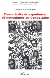 Beshelemu emmanuel Bebe - Presse écrite et expériences démocratiques au Congo-Zaïre.