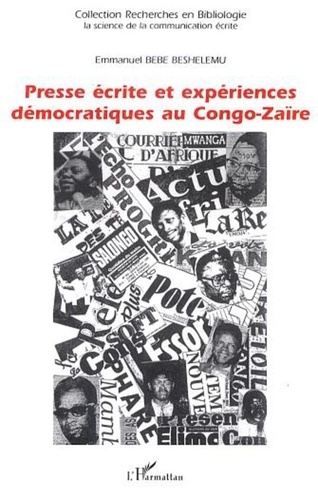 Beshelemu emmanuel Bebe - Presse écrite et expériences démocratiques au Congo-Zaïre.