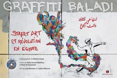 Beshoy Fayez et Heba Farouk Mahfouz - Graffiti Baladi - Street art et révolution en Egypte. 1 DVD