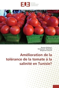 Besma Kahlaoui et Mohamed Hachicha - Amélioration de la tolérance de la tomate à la salinité en Tunisie?.