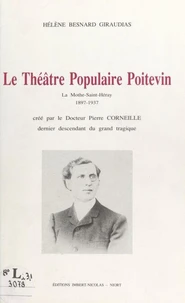 Le théâtre populaire poitevin, La Mothe-Saint-Héray, 1897-1937