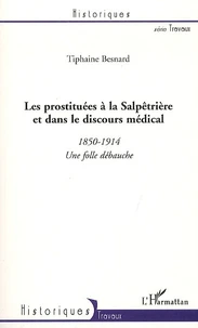 Les prostituées à la Salpêtrière et dans le discours médical