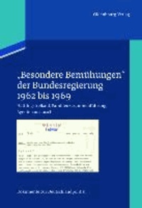 "Besondere Bemühungen" der Bundesregierung 1: 1962 bis 1969 - Häftlingsfreikauf, Familienzusammenführung, Agentenaustausch.