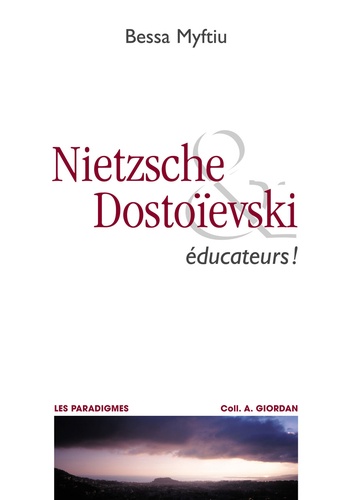 Bessa Myftiu - Nietzsche et Dostoïevski éducateurs.