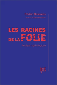 Les racines de la folie