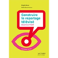 Construire le reportage télévisé multisupport