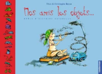 Nos Amis Les Objets... Drole D'Histoire Naturelle