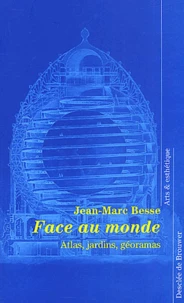 Face Au Monde. Atlas, Jardins, Georamas