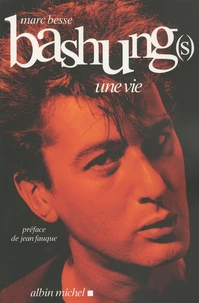 Bashung(s), une vie