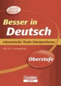 Besser in der Sekundarstufe II Deutsch. Literarische Texte interpretieren (Neubearbeitung) - Übungsbuch mit separatem Lösungsheft (28 S.).