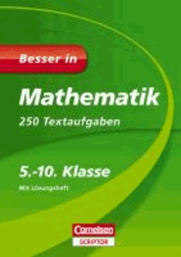 Besser in Mathematik - 250 Textaufgaben 5.-10. Klasse - Für alle Schularten.