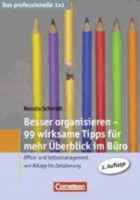 Besser organisieren - 99 wirksame Tipps für mehr Überblick im Büro