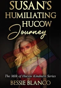 Susan’s Humiliating Hucow Journey