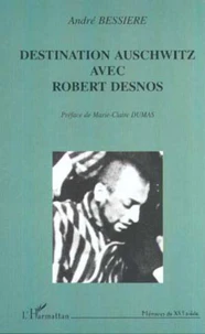 Destination Auschwitz avec Robert Desnos