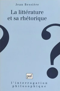 LA LITTERATURE ET SA RHETORIQUE. La banalité dans le littéraire au XXème siècle