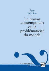 Le roman contemporain ou la problématicité du monde