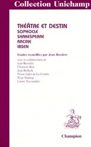 Theatre Et Destin. Sophocle, Shakespeare, Racine, Ibsen