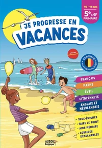 Je progresse en vacances 5e à 6e primaire