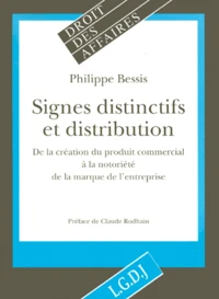 Signes Distinctifs Et Distribution. De La Creation Du Produit Commercial A La Notoriete De La Marque De L'Entreprise