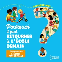 Explique-moi... Pourquoi il faut retourner à l'école demain ?