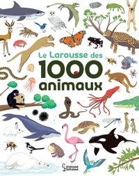 Le Larousse des 1000 animaux