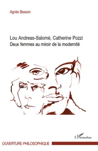 Lou Andreas-Salomé, Catherine Pozzi : Deux femmes au miroir de la modernité