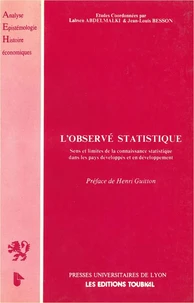 L'Observe Statistique. Sens Et Limites De La Connaissance Statistique Dans Les Pays Developpes Et En Developpement