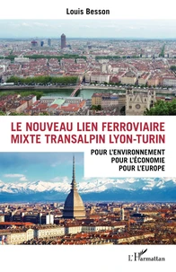 Le nouveau lien ferroviaire mixte transalpin Lyon-Turin