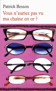 Vous N'Auriez Pas Vu Ma Chaine En Or ?