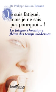 Je suis fatigué mais je ne sais pas pourquoi !